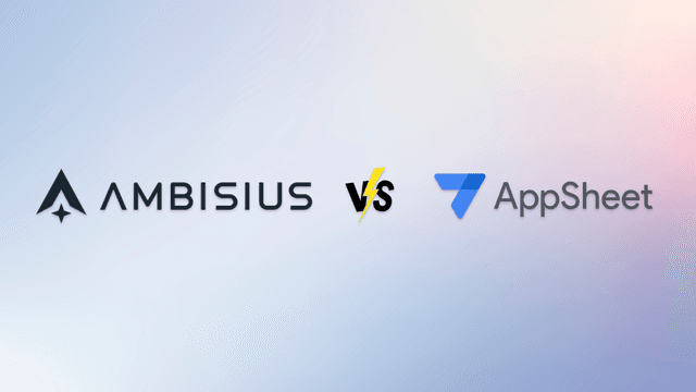 Ambisius vs AppSheet: Google's No-Code Tool vs an AI-First App Builder — Which Wins?
